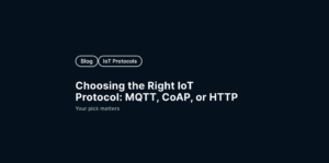 IoT Protocol: MQTT, CoAP, or HTTP