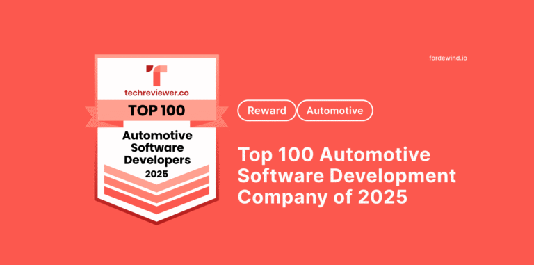 Fordewind.io named among the Top 100 Automotive Software Development Companies of 2025 by Techreviewer.co for innovation and industry impact.