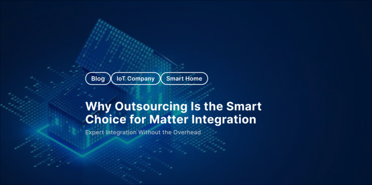 Why Outsourcing Is the Smart Choice for Matter Integration