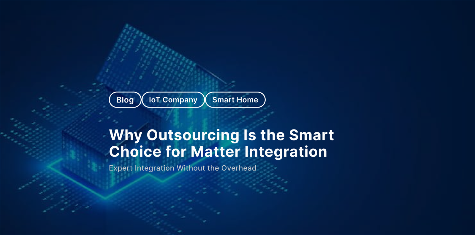 Why Outsourcing Is the Smart Choice for Matter Integration