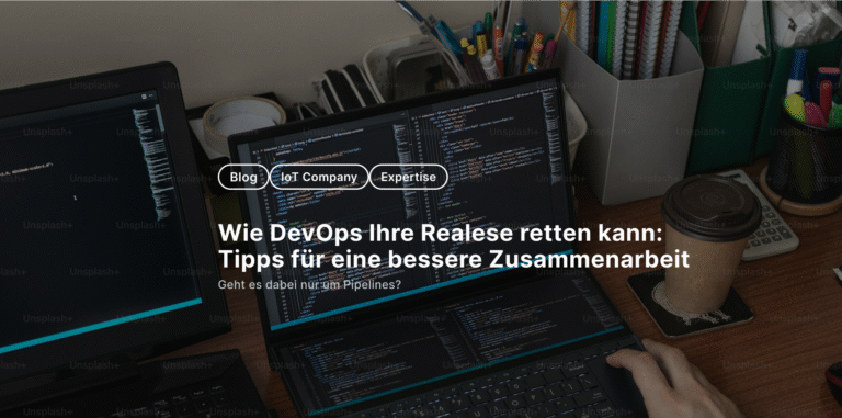 Wie DevOps Ihre Realese retten kann: Tipps für eine bessere Zusammenarbeit