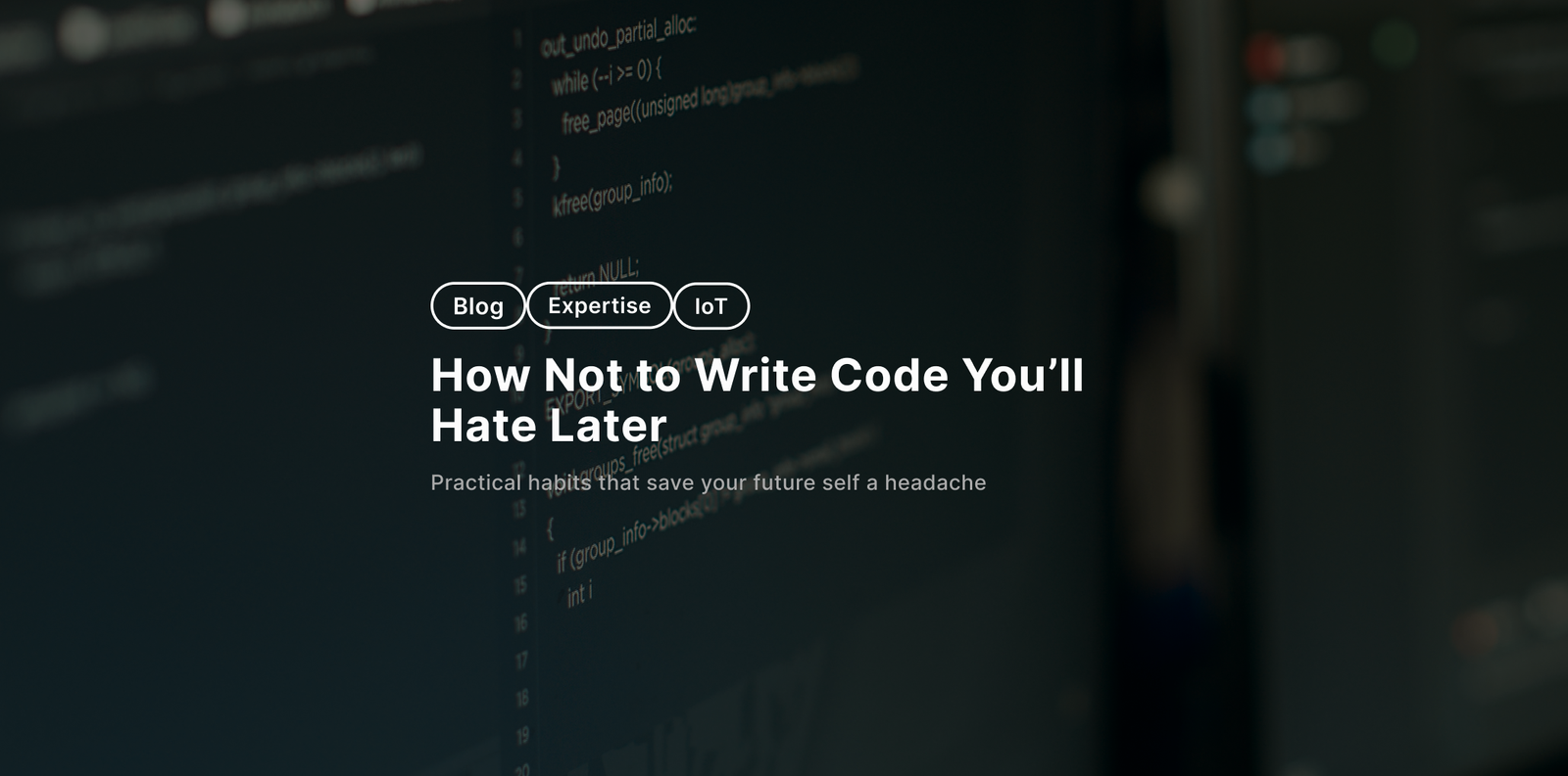 How Not to Write Code You’ll Hate Later